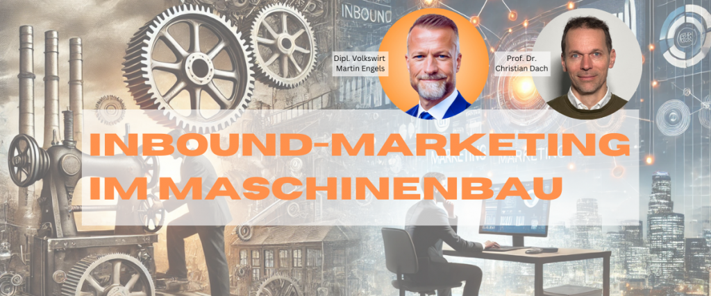 Prof. Dr. Christian Dach und Diplom Volkswirt Martin Engels zum Thema Inbound-Marketing